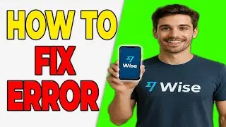 How to Fix Wise Card Declined Errors (2026)