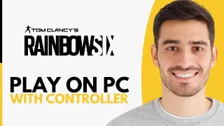 How To Play Rainbow Six Siege On PC With Controller - Step by Step