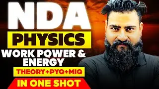 NDA Physics : Work  power & Energy In One Shot 🔥 WPE In One Shot NDA 2🌟 NDA 2 2024 Physics One Shot