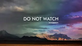 Do Not Watch | mnaeem