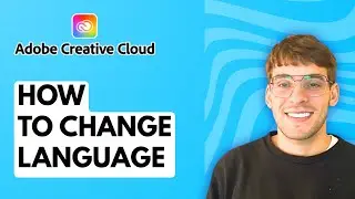 How to Change Language in Adobe Creative Cloud [2026 Full Guide]