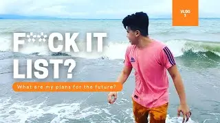 Making my own Fuck it List!