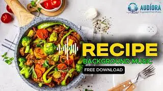 Audiora - Recipe Background Music (Free Download)