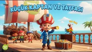 K&uuml;&ccedil;&uuml;k Kaptan Tayfasıyla Yeni Macerada! 🏴&zwj;☠️ Hazine Peşinde Korsan Marşı Organik Bebek Şarkıları