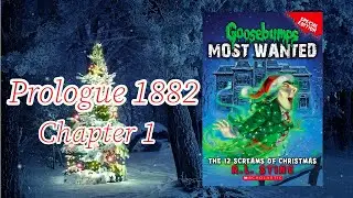 Goosebumps Most Wanted: The 12 Screams of Christmas - Prologue 1882/ Chapter 1  (Goosebumps Read)
