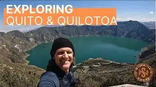 Exploring Quito & A Quick Day Trip To Quilotoa Lake