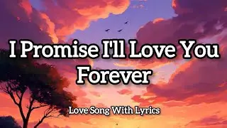 I’ll Keep Loving You Forever 💕 | Emotional English Romantic Love Song | Lyrics Video 🎧
