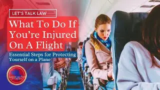 What To Do If You&rsquo;re Injured On A Flight