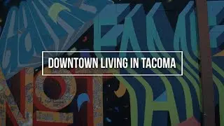 Downtown Living in Tacoma