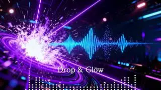 Drop & Glow &mdash; Club Bounce &times; Neon Bass &times; Explosive EDM