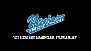 NO CHOICE IN THIS MATTER - God Bless Your Meaningless, Valueless Ass (2003/Official Music Video)