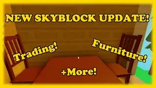 *NEW* UPDATE IN SKYBLOCK! (TRADING, FURNITURE, +MORE) | Roblox Skyblock
