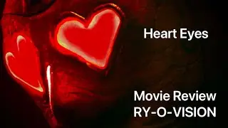 Heart Eyes (Movie Review by RY-O-VISION)