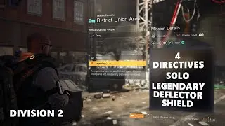 District Union Arena - Solo Legendary with 4 Directives - Division 2 - TU12 - Deflector Shield Build