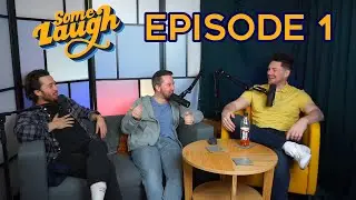 Episode 1 | Some Laugh Podcast