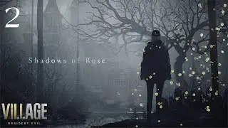Resident Evil Village: Shadow of Rose Hardcore - Part 2