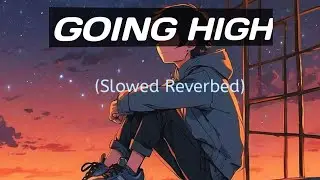Going High new song 🫂😍🥰 JP47 (slowed reverbed)/mad mix song🤗🫣