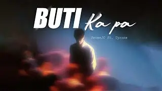 Buti Ka Pa - SevenJC ft. Tyrone (Lyric Video)