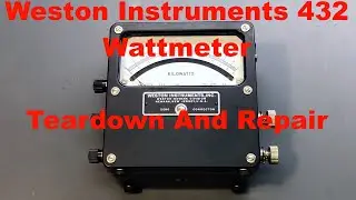 Weston Instruments 432 Wattmeter Teardown And Repair