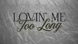 Jason Aldean - Lovin’ Me Too Long (Official Lyric Video)