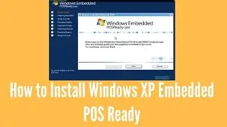 Как установить Windows XP Embedded POS Ready