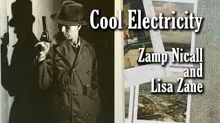 Cool Electricity-Hollywood  Film Noir - Zamp Nicall and Lisa Zane  - Music Video