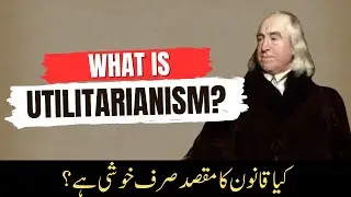 Political thoughts of Jeremy bentham | Utilitarianism explained in Urdu Hindi #jeremybentham