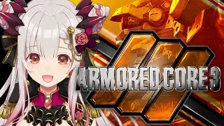 【アーマードコア3】新作くるまで遊びつくす！初めてのアーマード・コア 3！　ARMORED CORE 3 #1【周防パトラ / ハニスト】