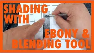 Shade with Ebony Pencil & Blending Tool | Understanding Value