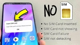 How to Fix No SIM Card Inserted, SIM Card Not Showing, SIM Card Failure Error on Android Phone