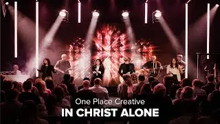 One Place Creative | In Christ Alone | Easter 2022