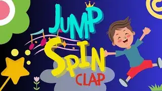JUMP SPIN CLAP | Kid's Songs | Sing Along Nursery Rhymes For Children | Toddler Music | Kid's Tunes