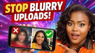 STOP Blurry YouTube Uploads on Phone | Fix Low Quality Videos (Android & iPhone)