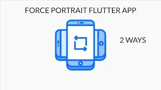 Force Portrait/Landscape Flutter App | 2 Ways to change App Orientation | 2020 | Subscribe