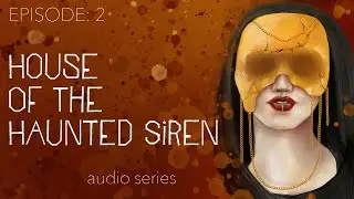 (F4F) The Cursed Siren PART 2;  ASMR Audio Sleep Story; Horror, Haunted House, Music