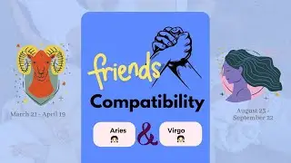 Aries girl & Virgo girl | FRIENDSHIP COMPATIBILITY