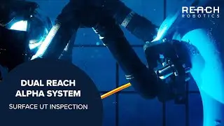 Alpha System Surface Inspection - Dual Manipulator Action | Reach Robotics