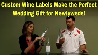 Custom Wine Labels Make the Perfect Wedding Gift for Newlyweds!