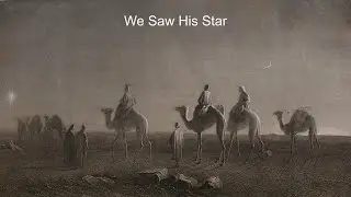 We Saw His Star | Derek Evans | Sunday, December 15, 2024