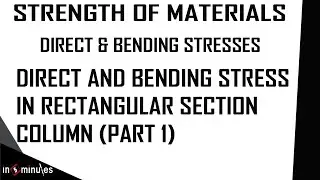 Module3_Vid38_Direct and Bending Stress in Rectangular Section Column (Part 1)