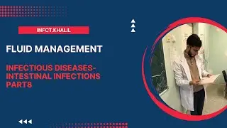 Intestinal infections - part 8 (Fluid managementin gastroenteritis- NICE, ESPGHAN, WHO protocols)