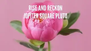 Jupiter Square Pluto Song: Rise and Reckon