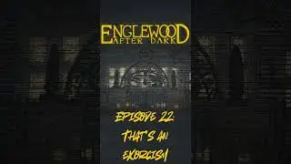 Englewood After Dark Episode 22: That's an Exorcism | Coming Soon #audiohorror #audiodrama