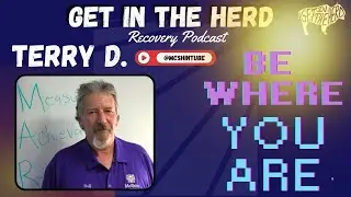 Terry D Get in the Herd #recoveryjourney  #soberlife  #alcoholfree