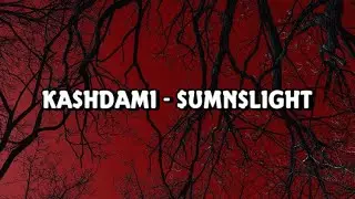 Ka$hdami - $umn$light [Prod Lincoln] (lyrics)