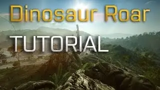 Dinosaur Roar Tutorial - Battlefield 4