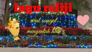 #lagu reliji#💗lagu terviral menyentuh hati💖dan menenangkan jiwa💕💥
