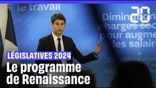 L&eacute;gislatives 2024 : Le programme pr&eacute;sidentiel de Renaissance pr&eacute;sent&eacute; par Gabriel Attal