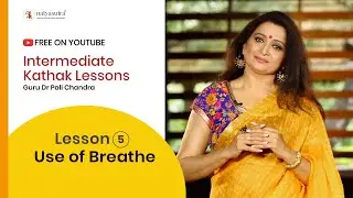 Lesson 5 Use of Breathe | How Breathing Supports Stamina | Dance Tips | Intermediate Kathak Lessons