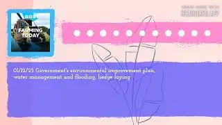 01/12/25 Government's environmental improvement plan, water management and flooding, hedge...
